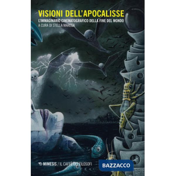 Visioni dell'apocalisse. L'immaginario cinematografico della fine del mondo