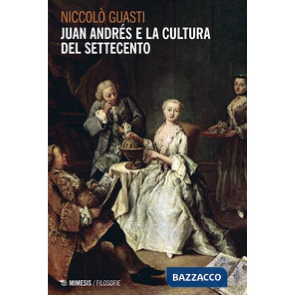 Juan Andrés e la cultura del Settecento