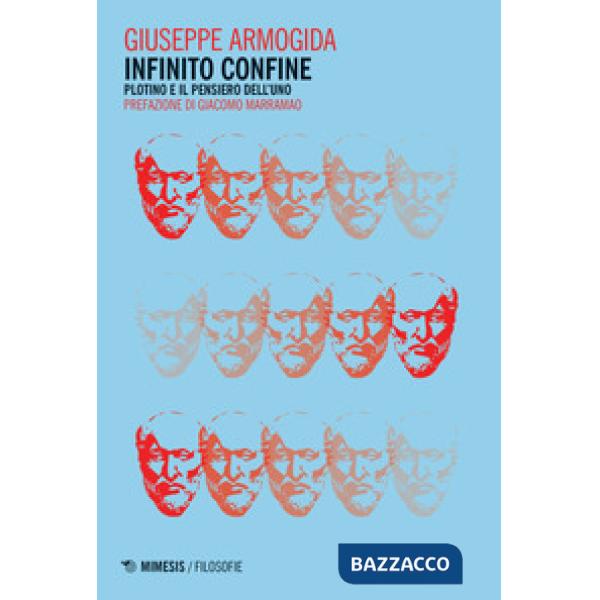 Infinito confine. Plotino e il pensiero dell'Uno