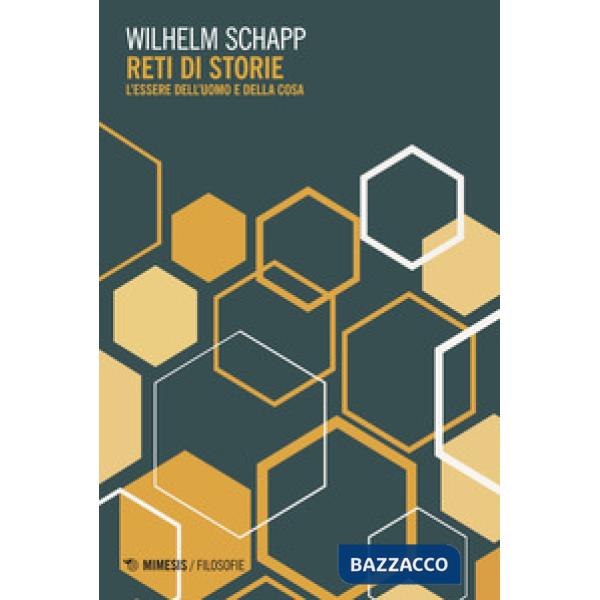 Reti di storie. L'essere dell'uomo e della cosa