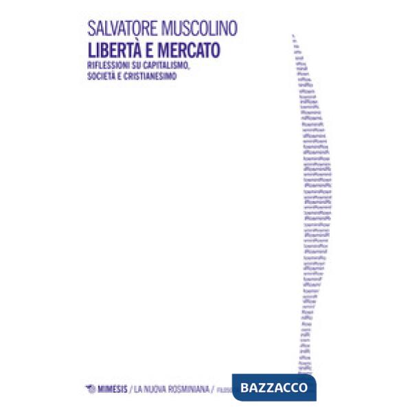 Libertà e mercato. Riflessioni su capitalismo, società e cristianesimo