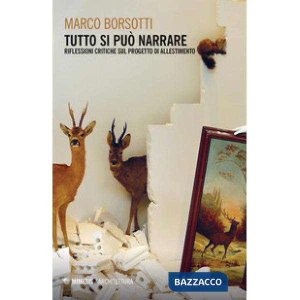 Tutto si può narrare. Riflessioni critiche sul progetto di allestimento