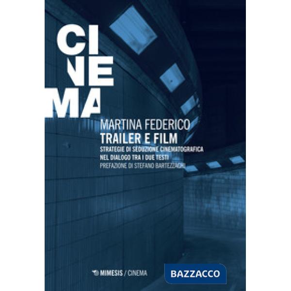 Trailer e film. Strategie di seduzione cinematografica nel dialogo tra i due tes