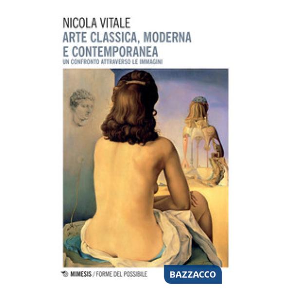 Arte classica, moderna e contemporanea. Un confronto attraverso le immagini