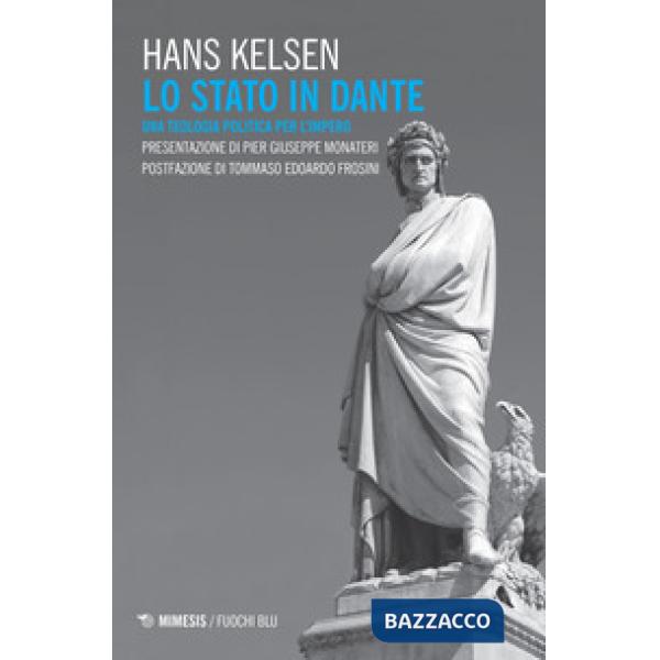 Stato in Dante. Una teologia politica per l'impero (Lo)