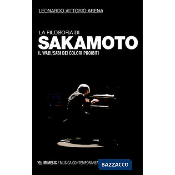 Filosofia di Sakamoto. Il wabi/sabi dei colori proibiti (La)