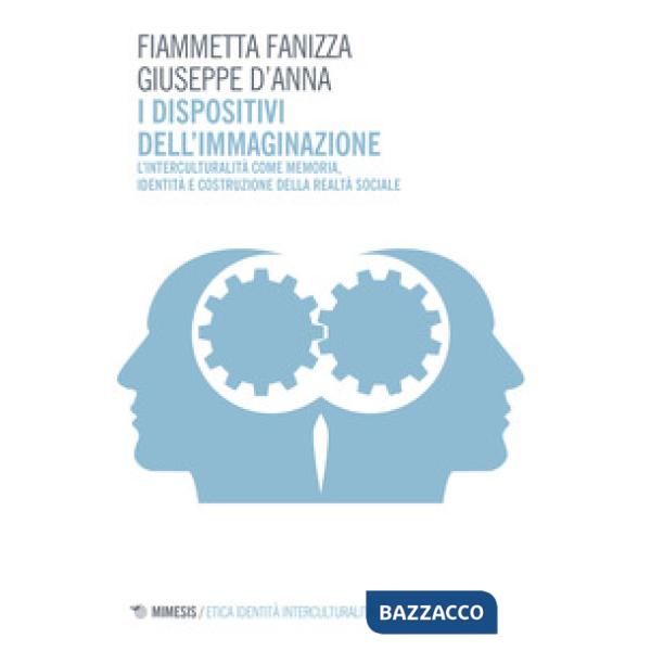 Dispositivi dell'immaginazione. L'interculturalità come memoria, identità e cost