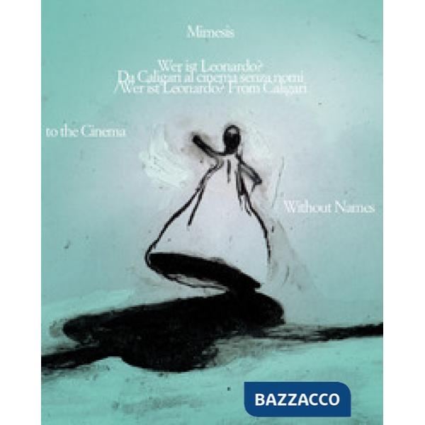 Wer ist Leonardo? Da Caligari al cinema senza nomi-Wer ist Leonardo? From Caliga