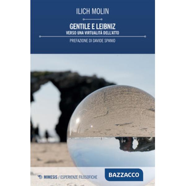 Gentile e Leibniz. Verso una virtualità dell'atto