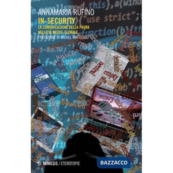 In-security. La comunicazione della paura nell'età medio globale