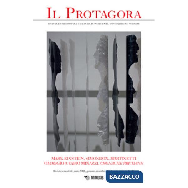 Protagora (2015) (Il). Vol. 23-24: Marx, Einstein, Simondon, Martinetti, omaggio a Fabio Minazzi, «Cronache pretiane»