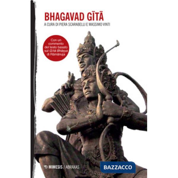 Bhagavad Gita. Con un commento del testo basato sul Gita Bha?ya di Ramanuja