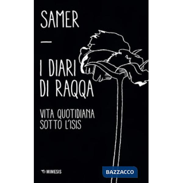 Diari di Raqqa. Vita quotidiana sotto l'Isis (I)