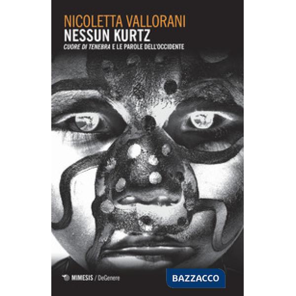Nessun Kurtz. «Cuore di tenebra» e le parole dell'Occidente