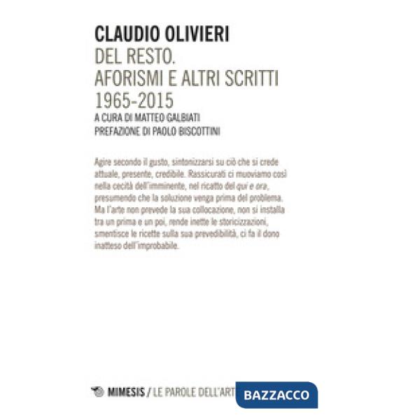Del resto. Aforismi e altri scritti (1965-2015)