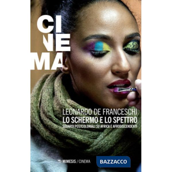 Schermo e lo spettro. Sguardi postcoloniali su Africa e afrodiscendenti (Lo)