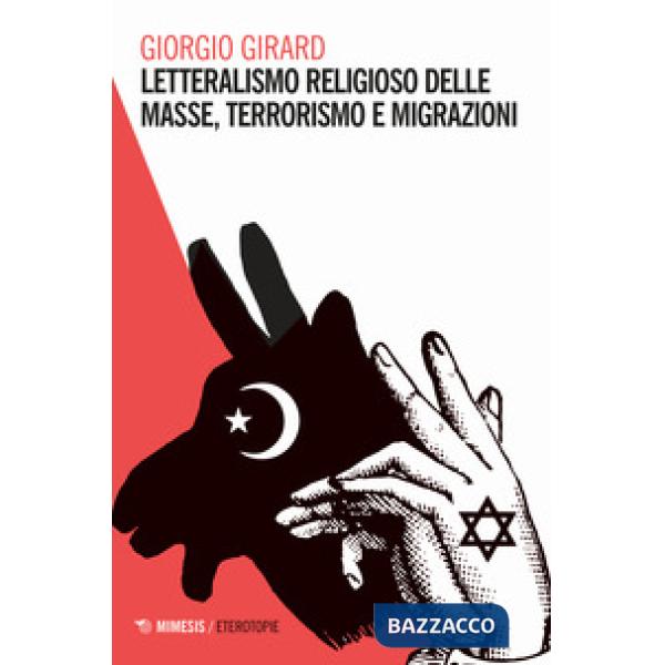 Letteralismo religioso delle masse, terrorismo e migrazioni