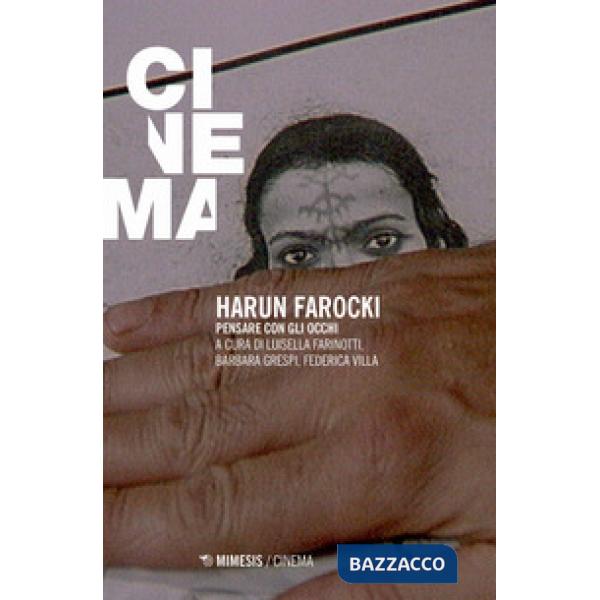 Harun Farocki. Pensare con gli occhi