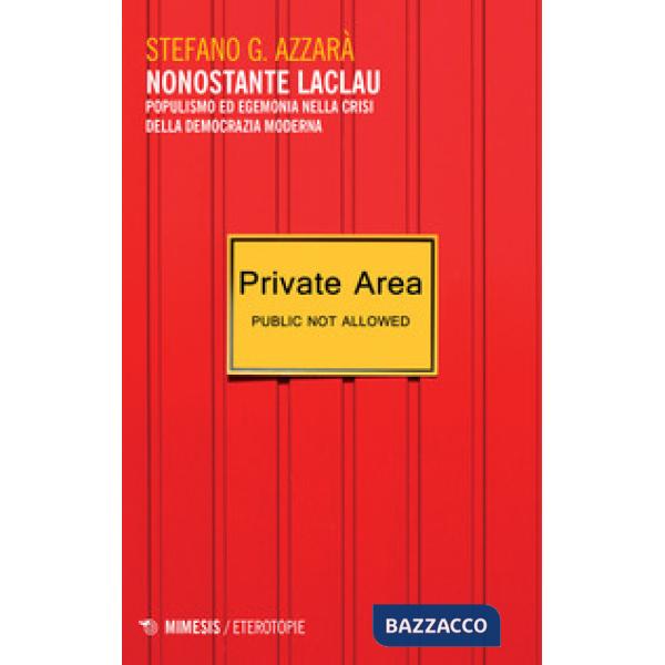 Nonostante Laclau. Populismo ed egemonia nella crisi della democrazia moderna