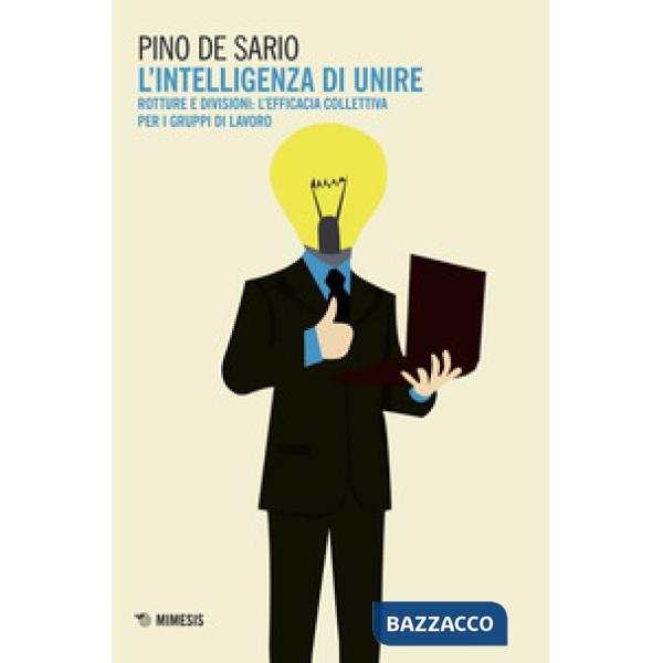Intelligenza di unire. Rotture e divisioni: l'efficacia collettiva per i gruppi 