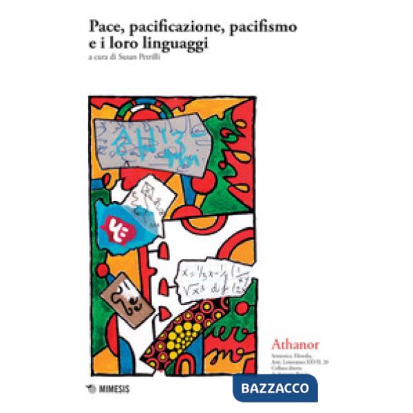Athanor (2017). Vol. 20: Pace, pacificazione, pacifismo e i loro linguaggi