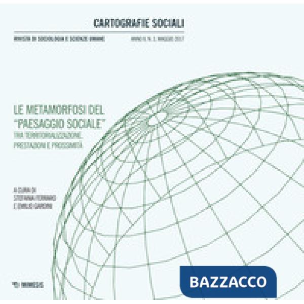 Cartografie sociali. Rivista di sociologia e scienze umane (2017). Vol. 3: Le metamorfosi del «paesaggio sociale» fra territoria