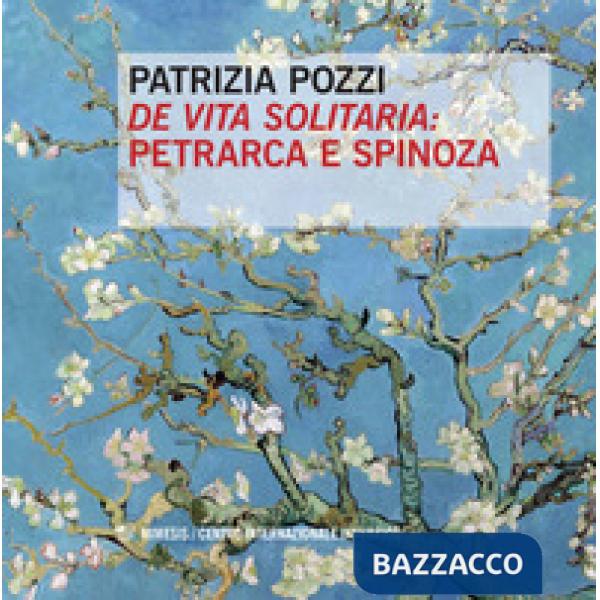 «De vita solitaria»: Petrarca e Spinoza