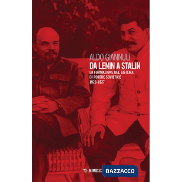 Da Lenin a Stalin. La formazione del sistema di potere sovietico 1923-1927