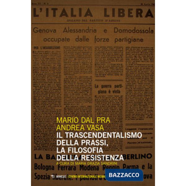 Trascendentalismo della prassi, la filosofia della Resistenza (Il)
