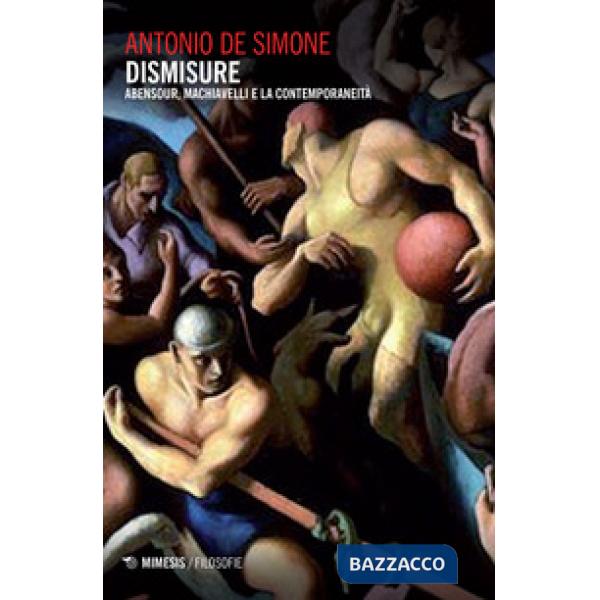 Dismisure. Abensour, Machiavelli e la contemporaneità