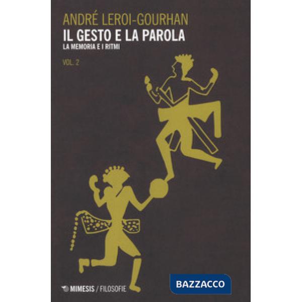 Gesto e la parola (Il). Vol. 2: La memoria e i ritmi