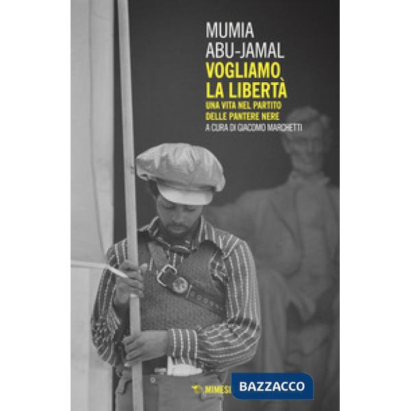 Vogliamo la libertà. Una vita nel partito delle Pantere Nere