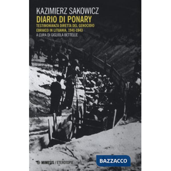 Diario di Ponary. Testimonianza diretta del genocidio ebraico in Lituania, 1941-