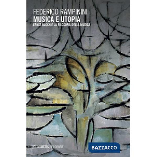 Musica e utopia. Ernst Bloch e la filosofia della musica