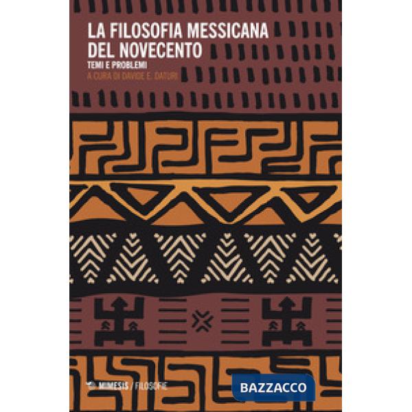 Filosofia messicana nel Novecento. Temi e problemi (La)