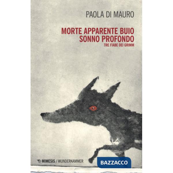 Morte apparente, buio, sonno profondo. Tre fiabe dei Grimm