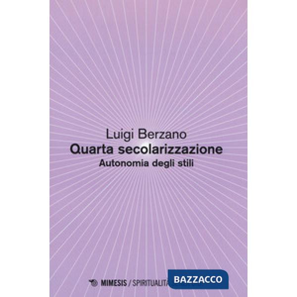 Quarta secolarizzazione. Autonomia degli stili