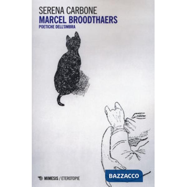Marcel Broodthaers. Poetiche dell'ombra
