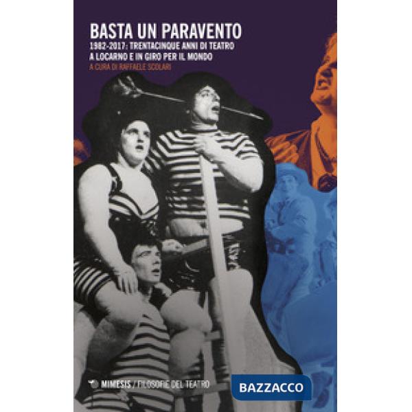 Basta un paravento. 1982-2017: trentacinque anni di teatro a Locarno e in giro per il mondo