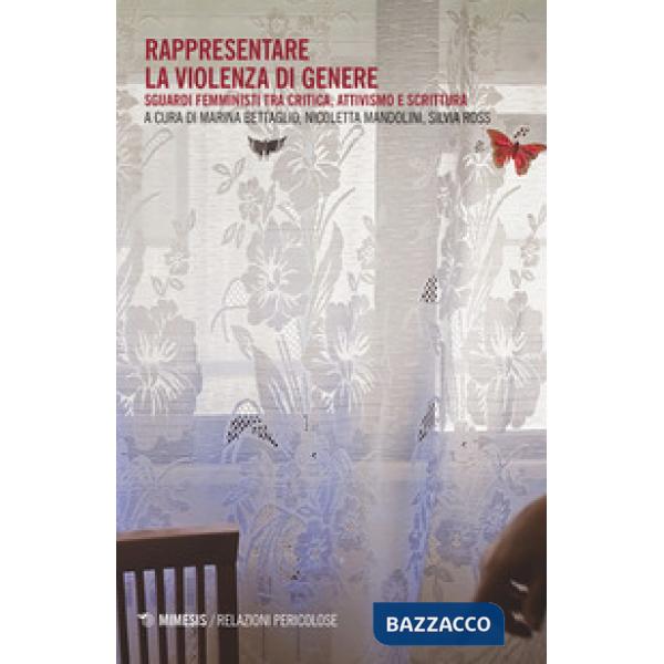 Rappresentare la violenza di genere. Sguardi femministi tra critica, attivismo e