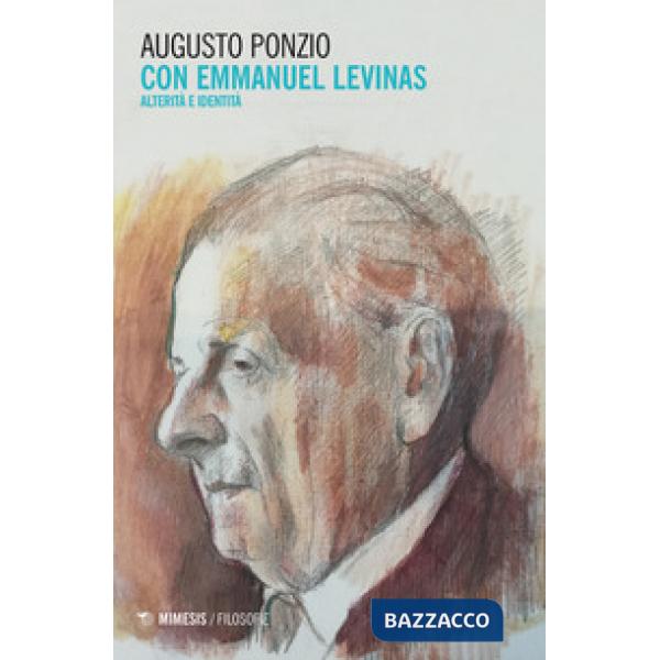Con Emmanuel Lévinas. Alterità e identità