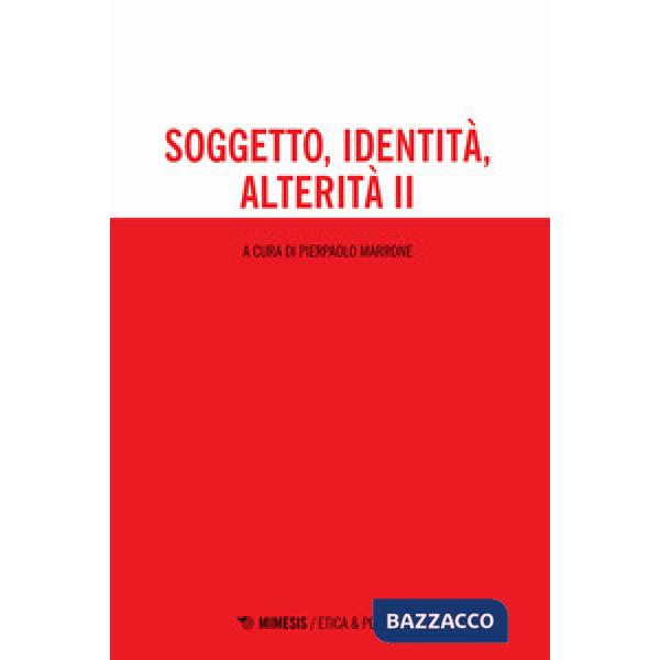 Soggetto, identità, alterità. Vol. 2