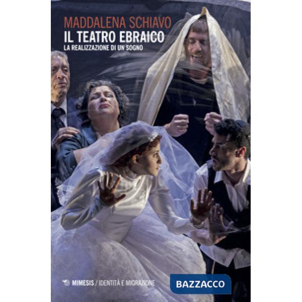 Teatro ebraico. La realizzazione di un sogno (Il)