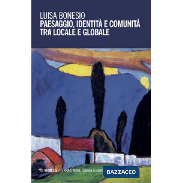Paesaggio, identità e comunità tra locale e globale
