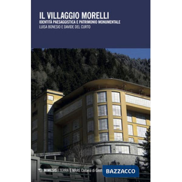 Villaggio Morelli. Identità paesaggistica e patrimonio monumentale (Il)