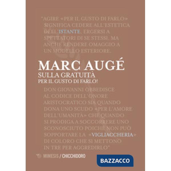 Sulla gratuità. Per il gusto di farlo!