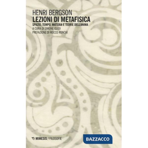 Lezioni di metafisica. Spazio, tempo, materia e teorie dell'anima