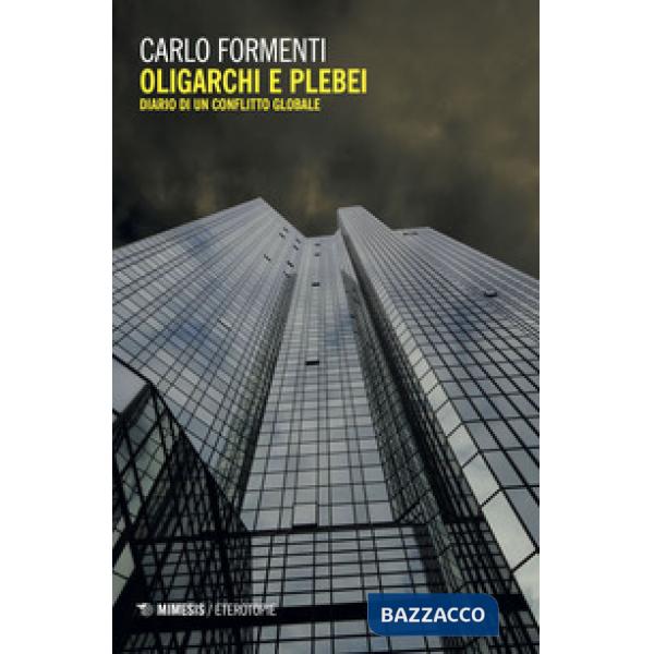 Oligarchi e plebei. Diario di un conflitto globale
