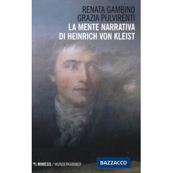 Mente narrativa di Henrich von Kleist (La)
