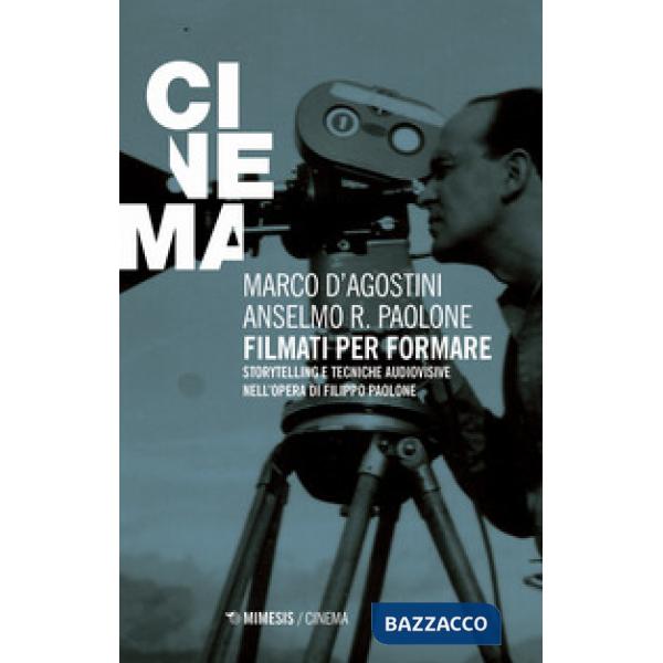 Filmati per formare. Storytelling e tecniche audiovisive nell'opera di Filippo P